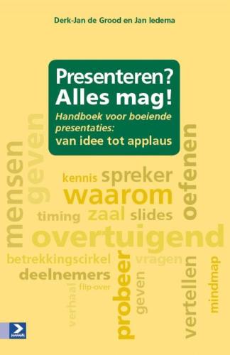 Klik hier om het boek Presenteren? Alles mag! van Derk-Jan de Grood en Jan Iedema te bekijken